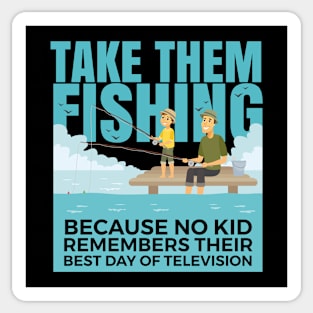 Take them fishing fun design. Sticker